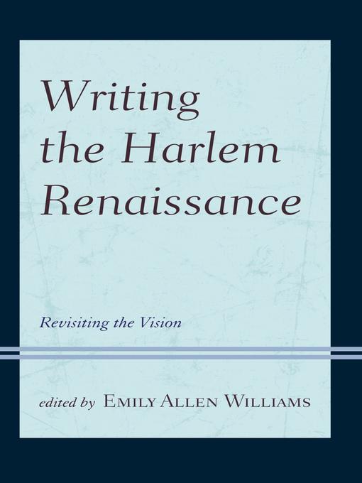 Title details for Writing the Harlem Renaissance by Emily Allen Williams - Available